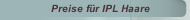 Preise für IPL Haare