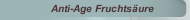 Anti-Age Fruchtsäure