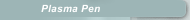 Plasma Pen