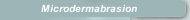 Microdermabrasion